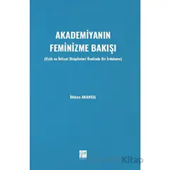 Akademiyanın Feminizme Bakışı - İlkben Akansel - Gazi Kitabevi