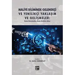 Maliye Biliminde Gelenekçi ve Yenilikçi Yaklaşım ve Gelişmeler: Kamu Harcamaları, Kamu Gelirleri, Bü