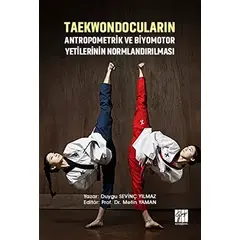 Taekwondocuların Antropometrik ve Biyomotor Yetilerinin Normlandırılması