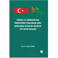 Türkiye ve Türkmenistan Türkçesinde Temalarına Göre Açıklamalı Alkışlar-Dilekler