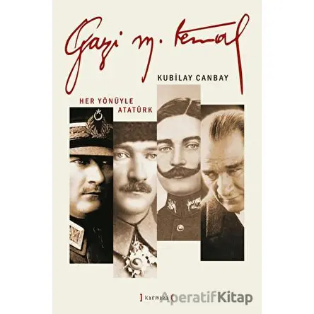 Gazi Mustafa Kemal - Her Yönüyle Atatürk (3 Cilt) - Kubilay Canbay - Kırmızı Yayınları
