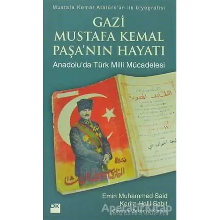 Gazi Mustafa Kemal Paşa’nın Hayatı - Emin Muhammed Said - Doğan Kitap