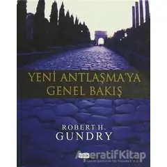 Yeni Antlaşmaya Genel Bakış - Robert H. Gundry - GDK Yayınları