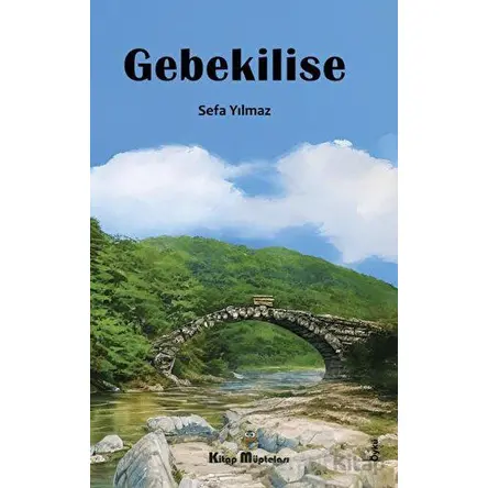 Gebekilise - Sefa Yılmaz - Kitap Müptelası Yayınları