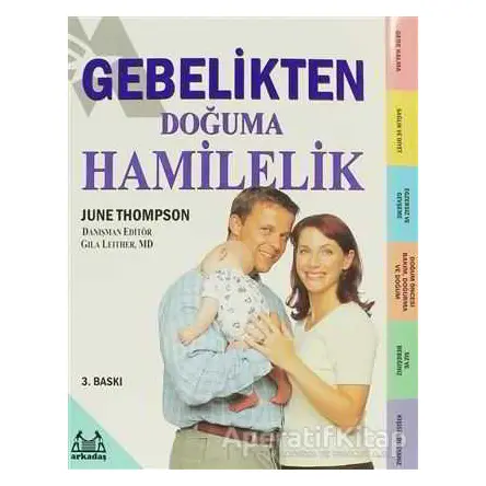 Gebelikten Doğuma Hamilelik - June Thompson - Arkadaş Yayınları