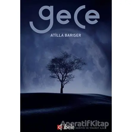 Gece - Atilla Barışer - Kibele Yayınları