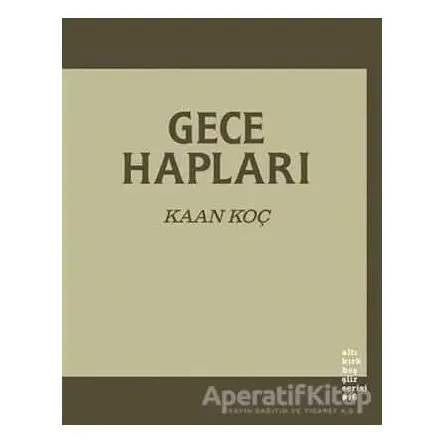 Gece Hapları - Kaan Koç - Altıkırkbeş Yayınları