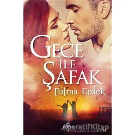 Gece ile Şafak - Fatma Erdek - Ephesus Yayınları