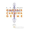 Gnostik Çarmıha Germe - George Robert Stowe Mead - Gece Kitaplığı