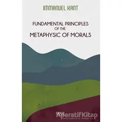 Fundamental Principles of The Metaphysic of Morals - Immanuel Kant - Gece Kitaplığı