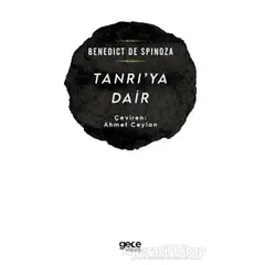 Tanrıya Dair - Benedict De Spinoza - Gece Kitaplığı