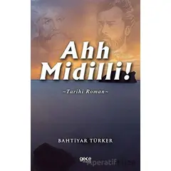 Ahh Midilli! - Bahtiyar Türker - Gece Kitaplığı