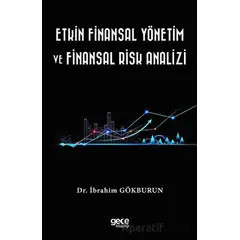 Etkin Finansal Yönetim ve Finansal Risk Analizi - İbrahim Gökburun - Gece Kitaplığı