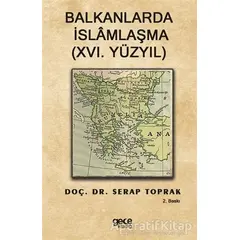 Balkanlarda İslamlaşma (16. Yüzyıl) - Serap Toprak - Gece Kitaplığı