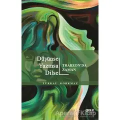 Düşünsel Yazınsal Dilsel - Trabzonda Zaman - Türkay Korkmaz - Gece Kitaplığı