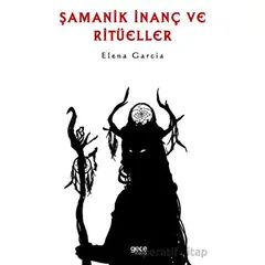 Şamanik İnanç ve Ritüeller - Elena Garcia - Gece Kitaplığı