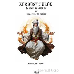 Zerdüştçülük - Arthur Moon - Gece Kitaplığı