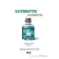 Antiseptic - Antiseptik - Ömer Seyfettin - Gece Kitaplığı