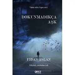 Dokunmadıkça Aşk - Fidan Aslan - Gece Kitaplığı