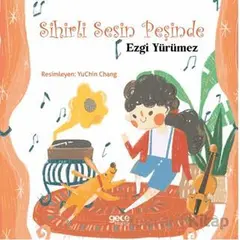 Sihirli Sesin Peşinde - Ezgi Yürümez - Gece Kitaplığı