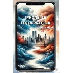 Iphone ile Fotoğrafçılık - David Monn - Gece Kitaplığı