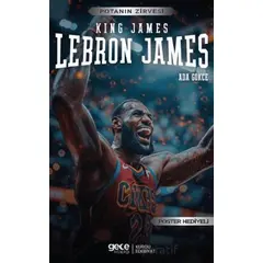 Lebron James - King James - Ada Gökce - Gece Kitaplığı