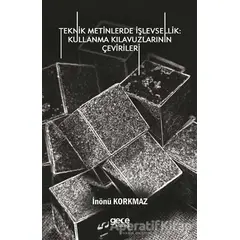 Teknik Metinlerde İşlevsellik: Kullanma Kılavuzlarının Çevirileri - İnönü Korkmaz - Gece Kitaplığı