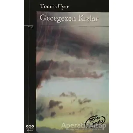 Gecegezen Kızlar - Tomris Uyar - Yapı Kredi Yayınları