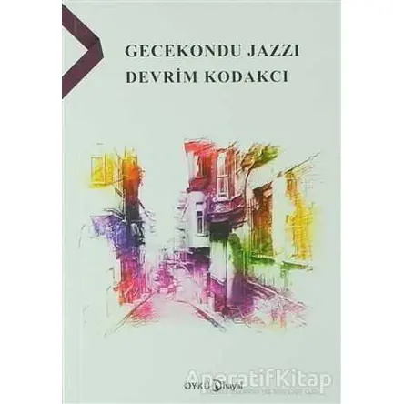 Gecekondu Jazzı - Devrim Kodakçı - Hayal Yayınları