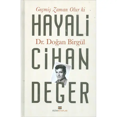 Geçmiş Zaman Olur Ki Hayali Cihan Değer - Doğan Birgül - Bizim Kitaplar