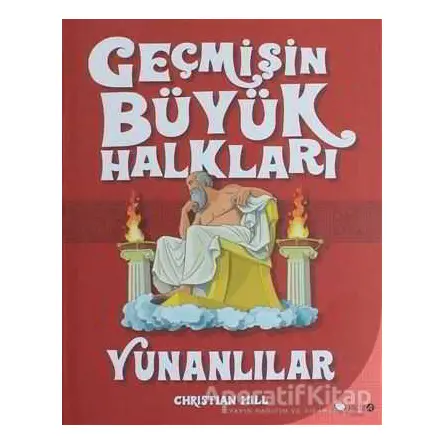 Geçmişin Büyük Halkları - Yunanlılar - Christian Hill - Redhouse Kidz Yayınları