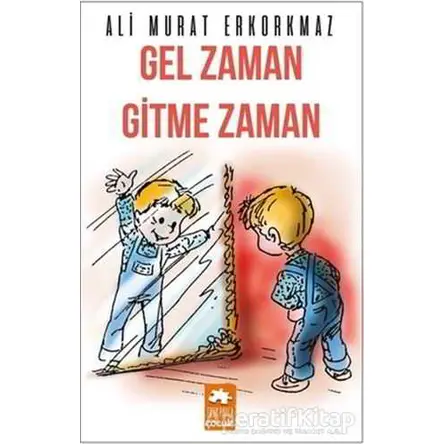 Gel Zaman Gitme Zaman - Ali Murat Erkorkmaz - Eksik Parça Yayınları