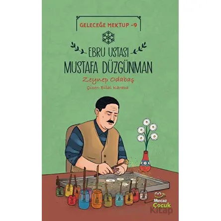 Geleceğe Mektup 9 - Ebru Ustası Mustafa Düzgünman - Zeynep Odabaş - Mecaz Çocuk