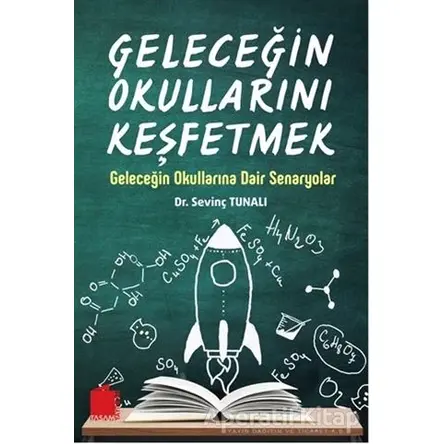 Geleceğin Okullarını Keşfetmek - Sevinç Tunalı - Tasam Yayınları