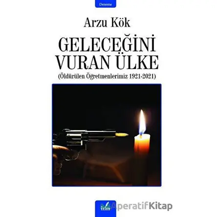 Geleceğini Vuran Ülke - Arzu Kök - İzan Yayıncılık