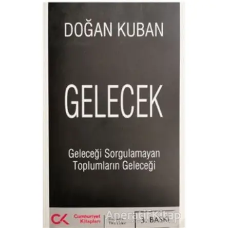 Gelecek - Doğan Kuban - Cumhuriyet Kitapları