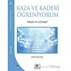 Kaza Ve Kaderi Öğreniyorum - Eda Bildek - Gelenek Yayıncılık