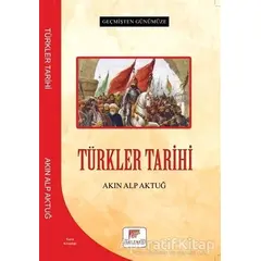 Türkler Tarihi - Akın Alp Aktuğ - Gelenek Yayıncılık