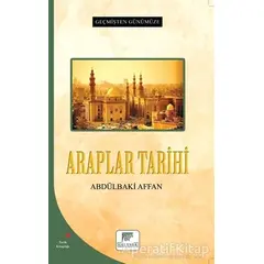 Araplar Tarihi - Geçmişten Günümüze - Abdülbaki Affan - Gelenek Yayıncılık