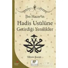 İbn Hacerin Hadis Usulüne Getirdiği Yenilikler - Tahsin Kazan - Gelenek Yayıncılık