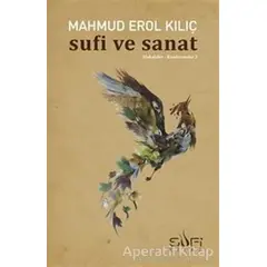 Sufi ve Sanat - Mahmud Erol Kılıç - Sufi Kitap