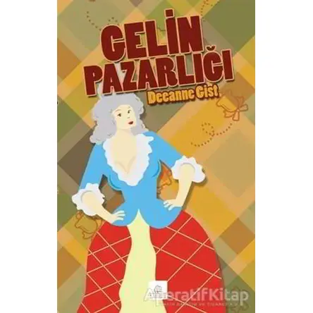 Gelin Pazarlığı - Deeanne Gist - Kyrhos Yayınları