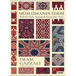 Müslümanın Edebi / İslam’ı Özde Yaşamak İsteyenler İçin - İmam Gazzali - Veciz Yayınları