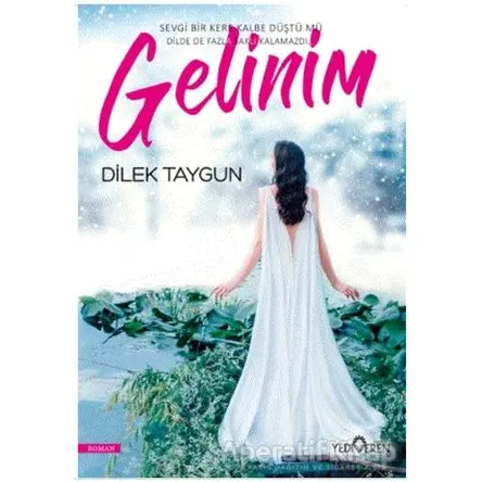 Gelinim - Dilek Taygun - Yediveren Yayınları