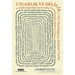 Uygarlık ve Delilik - Andrew Scull - Yapı Kredi Yayınları