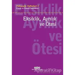 Eksiklik, Ayrılık ve Ötesi - Psikanaliz Defterleri - 5 - Neslihan Zabcı - Yapı Kredi Yayınları