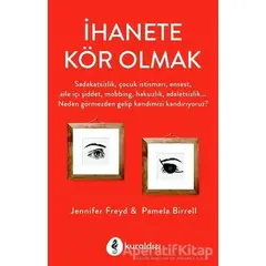 İhanete Kör Olmak - Pamela J. Birrell - Kuraldışı Yayınevi