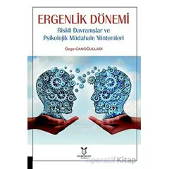 Ergenlik Dönemi Riskli Davranışlar ve Psikolojik Müdahale Yöntemleri