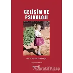 Gelişim ve Psikoloji - Handan Asude Başal - Beta Yayınevi