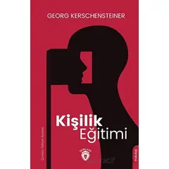 Kişilik Eğitimi - Georg Kerschensteiner - Dorlion Yayınları